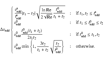 \begin{displaymath}
\Delta \ensuremath{v_{\rm edd}}\left\{
\begin{array}{l@{\qu...
...edd}^{\rm0}} }}\right\}
& \mbox{otherwise}.
\end{array}\right.
\end{displaymath}