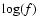 $\log(f)$