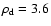 $\rho_{\rm d}=3.6$