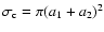 $\sigma_{\rm c} = \pi (a_1+a_2)^2$