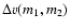 $\Delta
v(m_1,m_2)$