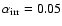$\ensuremath{\alpha_{\rm irr}}\xspace=0.05$