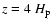 $z=4~H_{\rm p}$