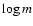 $\log m$