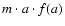 $m\cdot a\cdot f(a)$