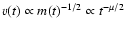 $v(t)\propto m(t)^{-1/2}\propto t^{-\mu/2}$