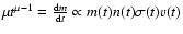 $\mu
t^{\mu-1}=\frac{{\rm d}m}{{\rm d}t}\propto m(t)n(t)\sigma(t)v(t)$