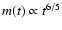 $m(t)\propto t^{6/5}$