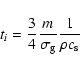 \begin{displaymath}
t_i=\frac{3}{4}\frac{m}{\sigma_{\rm g}}\frac{1}{\ensuremath{\rho}\xspace\ensuremath{c_{\rm s}}\xspace}
\end{displaymath}