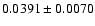 $0.0391 \pm 0.0070$