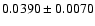 $0.0390 \pm 0.0070$