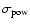 $\sigma_{{\rm pow}}$