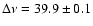 $\Delta\nu = 39.9 \pm 0.1$