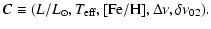 $\displaystyle {\vec C} \equiv (L/L_{\odot},T_{{\rm eff}},
[{\rm Fe/H}],\Delta \nu,\delta \nu_{02}) .$