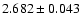 $2.682\pm0.043$