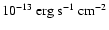 $10^{-13}~{\rm erg}~{\rm s}^{-1}~{\rm cm}^{-2}$