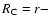 $R_{\rm C}=r-$