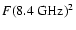 $F(8.4~{\rm GHz})^2$