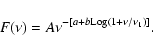 \begin{displaymath}%
F(\nu) = A \nu^{-[a + b {\rm Log}(1+ \nu/\nu_1)]}.
\end{displaymath}