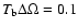 $T_{\rm b}\Delta\Omega = 0.1$