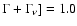 $\Gamma + \Gamma _\nu ] = 1.0$