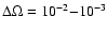 $\Delta\Omega = 10^{-2}{-}10^{-3}$