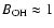 $B_{\rm OH}\approx 1$