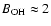 $B_{\rm OH}\approx 2$
