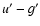 $u^{\prime}-g^{\prime}$