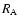 $R_{\rm A}$