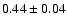 $0.44\pm0.04$
