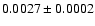 $0.0027\pm 0.0002$