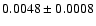 $0.0048\pm 0.0008$