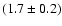 $(1.7\pm0.2)$