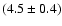 $(4.5\pm0.4)$