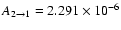 $A_{2\rightarrow1} = 2.291\times10^{-6}$