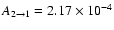 $A_{2\rightarrow1} = 2.17\times10^{-4}$