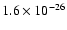 $1.6\times10^{-26}$