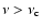 $\nu > \nu_{\rm c}$