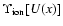 $\Upsilon_{\rm ion}[U(x)]$