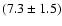 $(7.3\pm1.5)$
