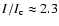 $I/I_{\rm
c} \approx 2.3$