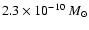 \(2.3\times 10 ^{-10} ~M_{\odot } \)