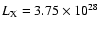$L_{\rm X}=3.75\times10^{28}$