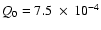 $Q_0=7.5~\times~10^{-4}$