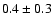 $0.4\pm0.3$