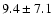 $9.4\pm7.1$
