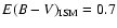 $E(B-V)_{\rm ISM}=0.7$