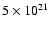 $5\times 10^{21}$