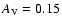 $A_{\rm V} = 0.15$